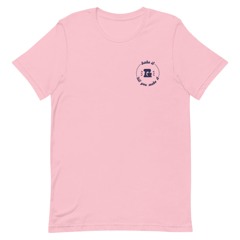 Bake it Till You Make It Shirt