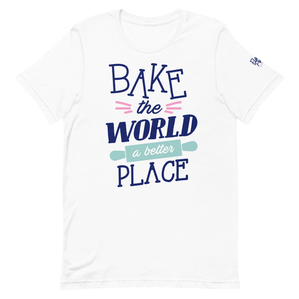 Bake the World a Better Place Shirt